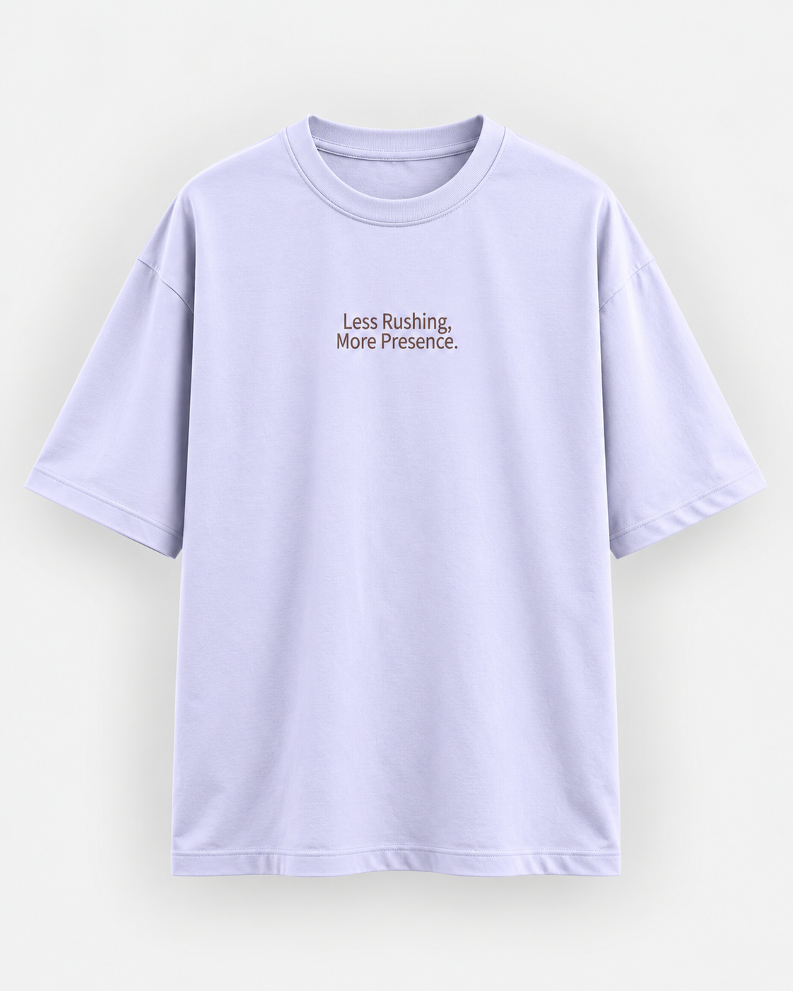 Less Rushing More Presence Oversized T-Shirt – Lavender Minimalist Tee