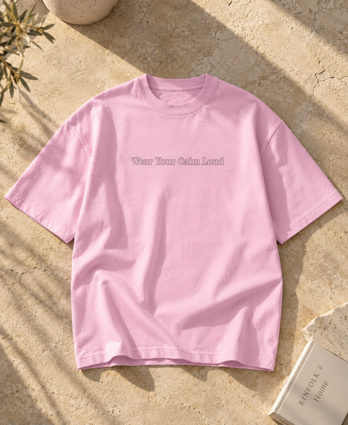 Wear Your Calm Loud Oversized T-Shirt – Pink Minimalist Graphic Tee