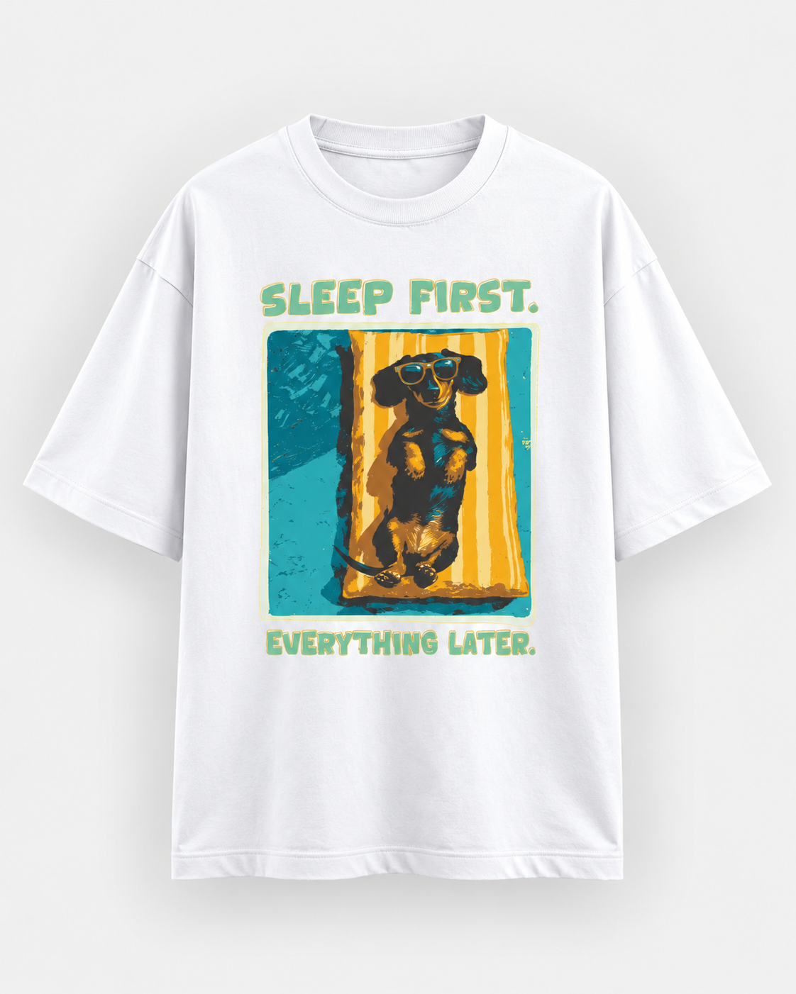 White oversized T-shirt with Sleep First Everything Later dachshund graphic